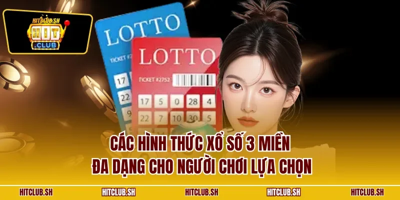 Các hình thức xổ số 3 miền đa dạng cho người chơi lựa chọn